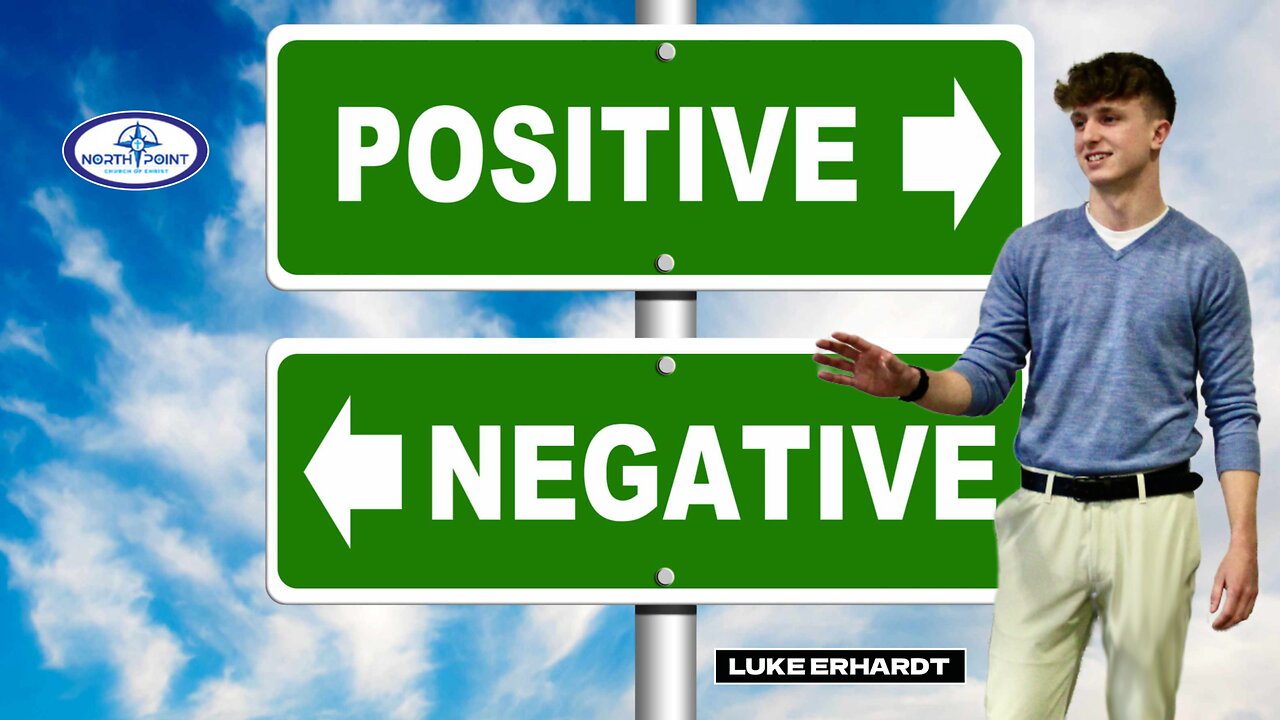 North Point Church of Christ Sermon 2023-11-12 — Positive Negative