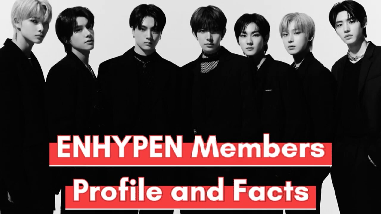 ENHYPEN Members Profile and Facts