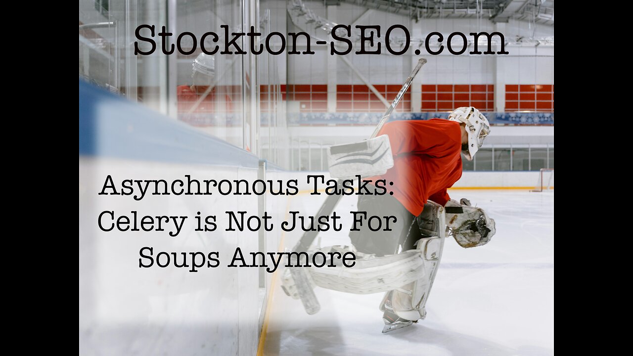 Asynchronous Tasks: Celery is Not Just For Soups Anymore