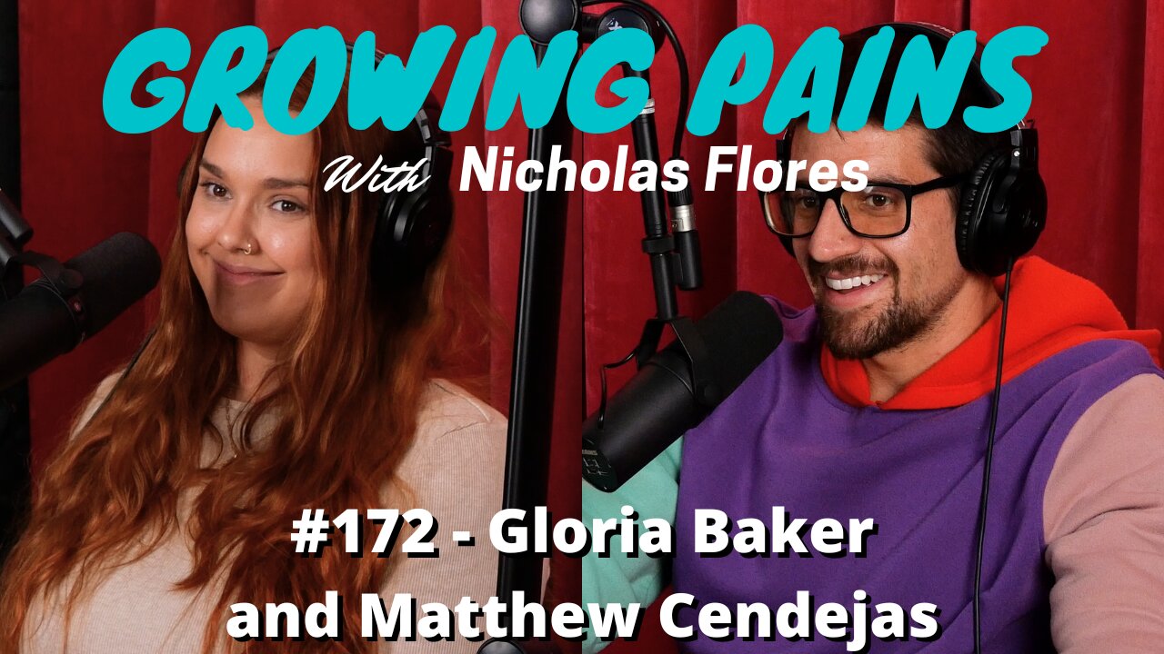 #172 - Gloria Baker and Matthew Cendejas | Growing Pains with Nicholas Flores