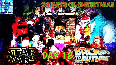 CHRISTMAS COUNTDOWN DAY 18 STAR WARS AND BACK TO THE FUTURE ADVENT CALENDAR/ BEST CHRISTMAS MOVIES