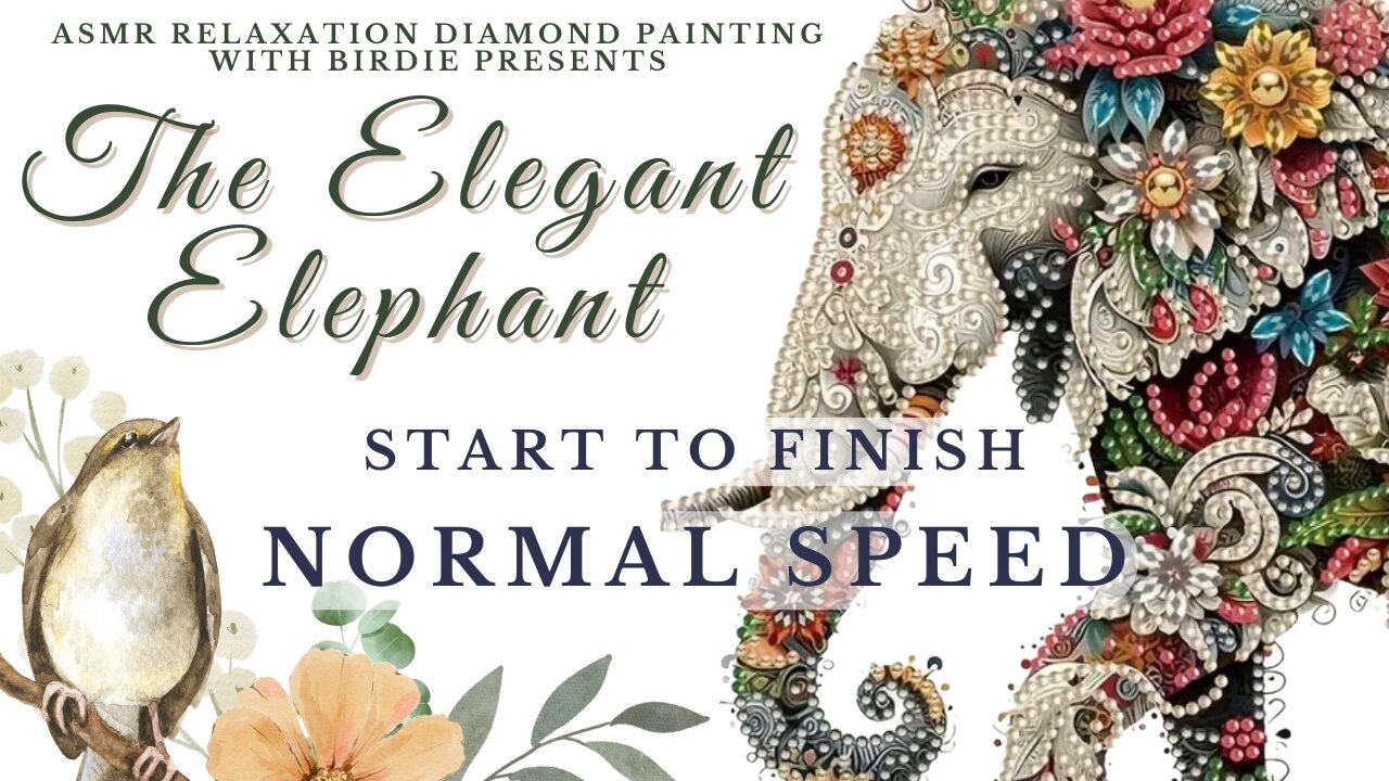 ASMR RELAXATION DIAMOND PAINTING with Birdie * Elegant Elephant * Start to Finish * NORMAL SPEED