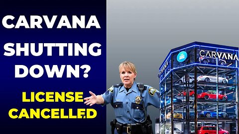 Carvana Facing Shutdown and Criminal Charges? Arizona, Florida, North Carolina File Complaint