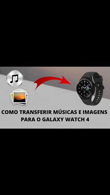 Como Transferir Rapidamente Músicas e Fotos para o Galaxy Watch 4