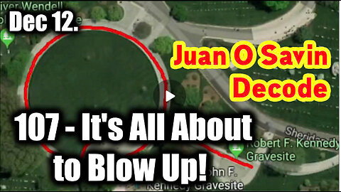 Juan O Savin 107 Decode - It's All About to Blow Up (12.12.2024)