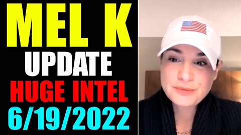 MEL K JUST UPDATE SHOCKING POLITICAL INTEL TODAY'S JUNE 19, 2022 - TRUMP NEWS