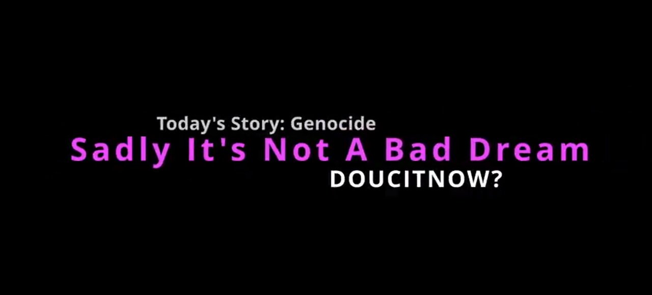 Good Morning - Its Not a Bad Dream - Its Genocide