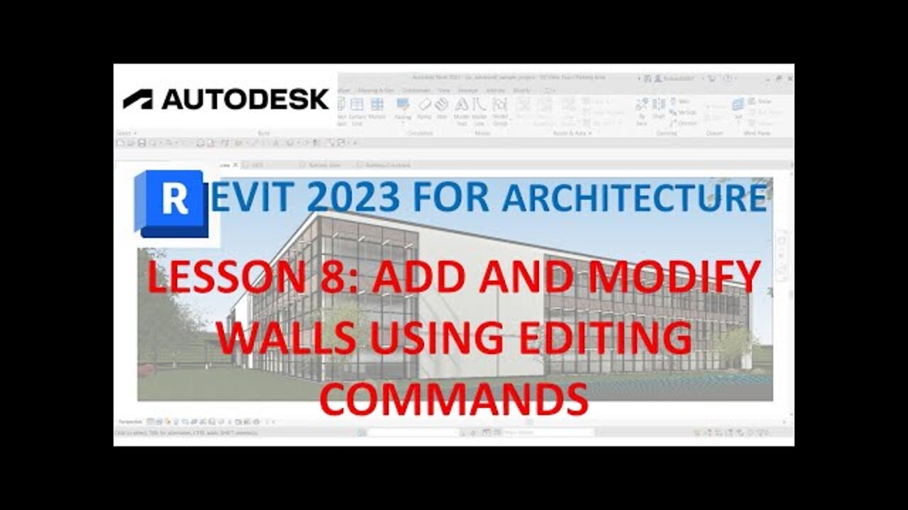 REVIT 2023 FOR ARCHITECTURE: LESSON 8 - ADD AND MODIFY WALLS USING EDITING COMMANDS