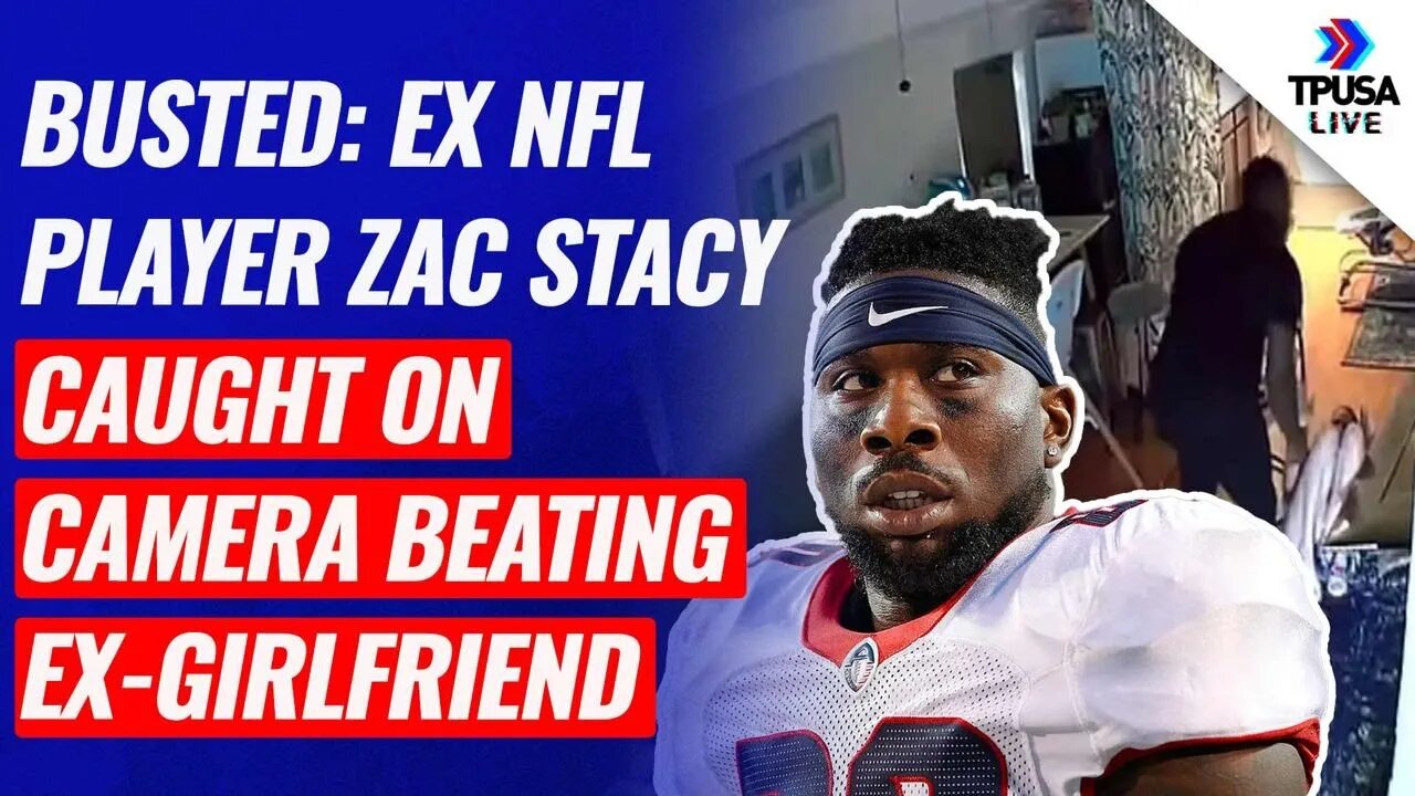 BUSTED: Ex NFL Player Zac Stacy CAUGHT On Camera Beating Ex-Girlfriend