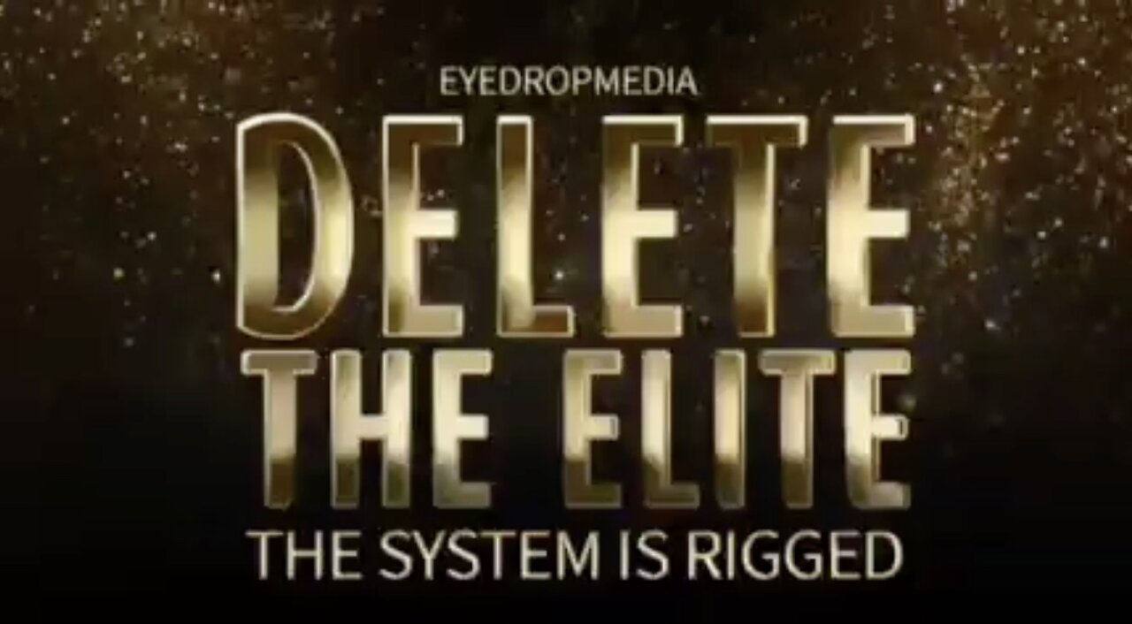 DELETE THE ELITE - WE THE PEOPLE ARE THE SUPER ELITE!