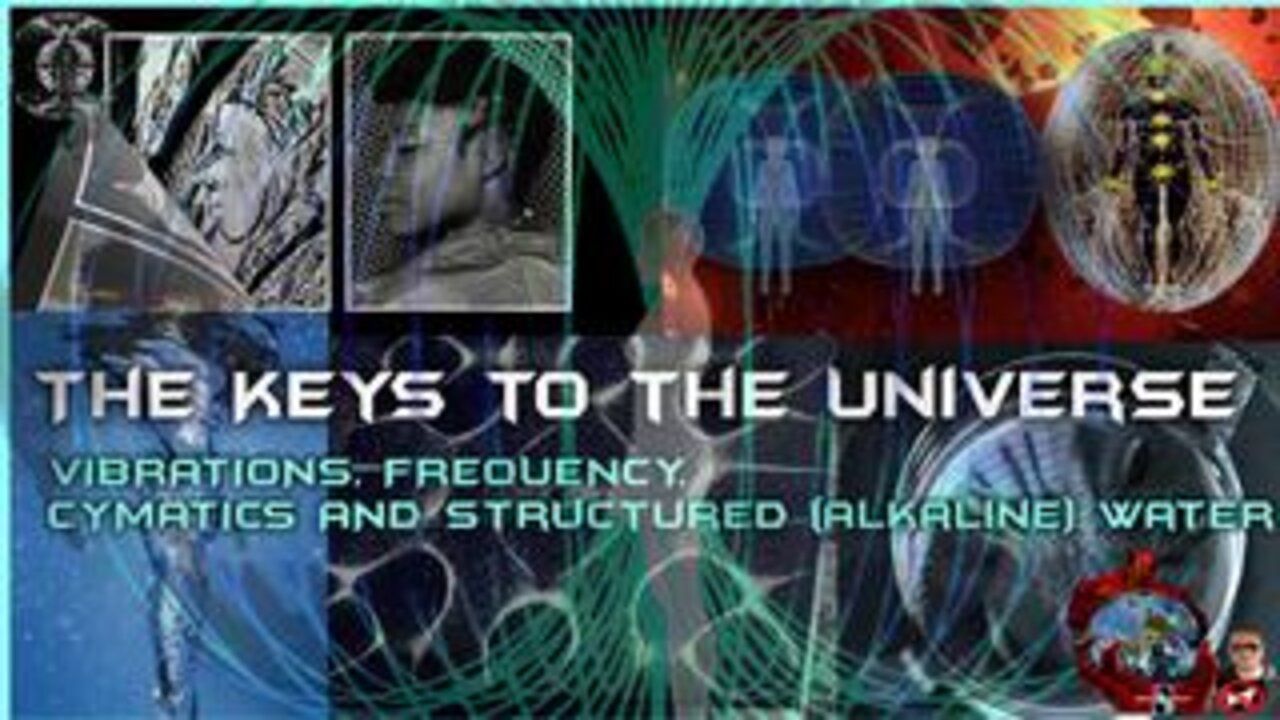 THE KEYS TO THE UNIVERSE - ⁣VIBRATION, FREQUENCY, CYMATICS, STRUCTURED WATER