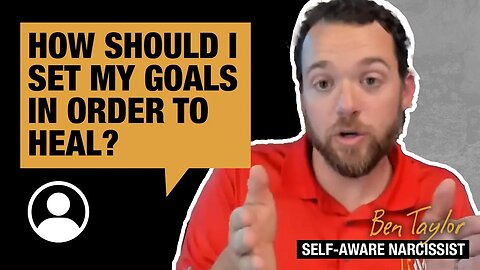 How should I set my goals in order to heal?