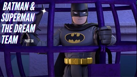 DC Super Friends | Batman & Superman the Dream Team PART 36 |