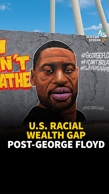U.S. RACIAL WEALTH GAP POST-GEORGE FLOYD