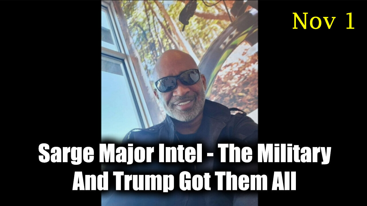 Sarge Major Intel Oct 1 - The Military And Trump Got Them All