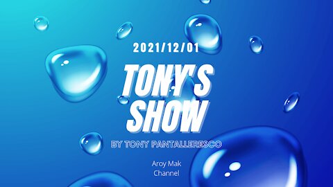 Tony Pantalleresco 2021/12/01 Tony's Show