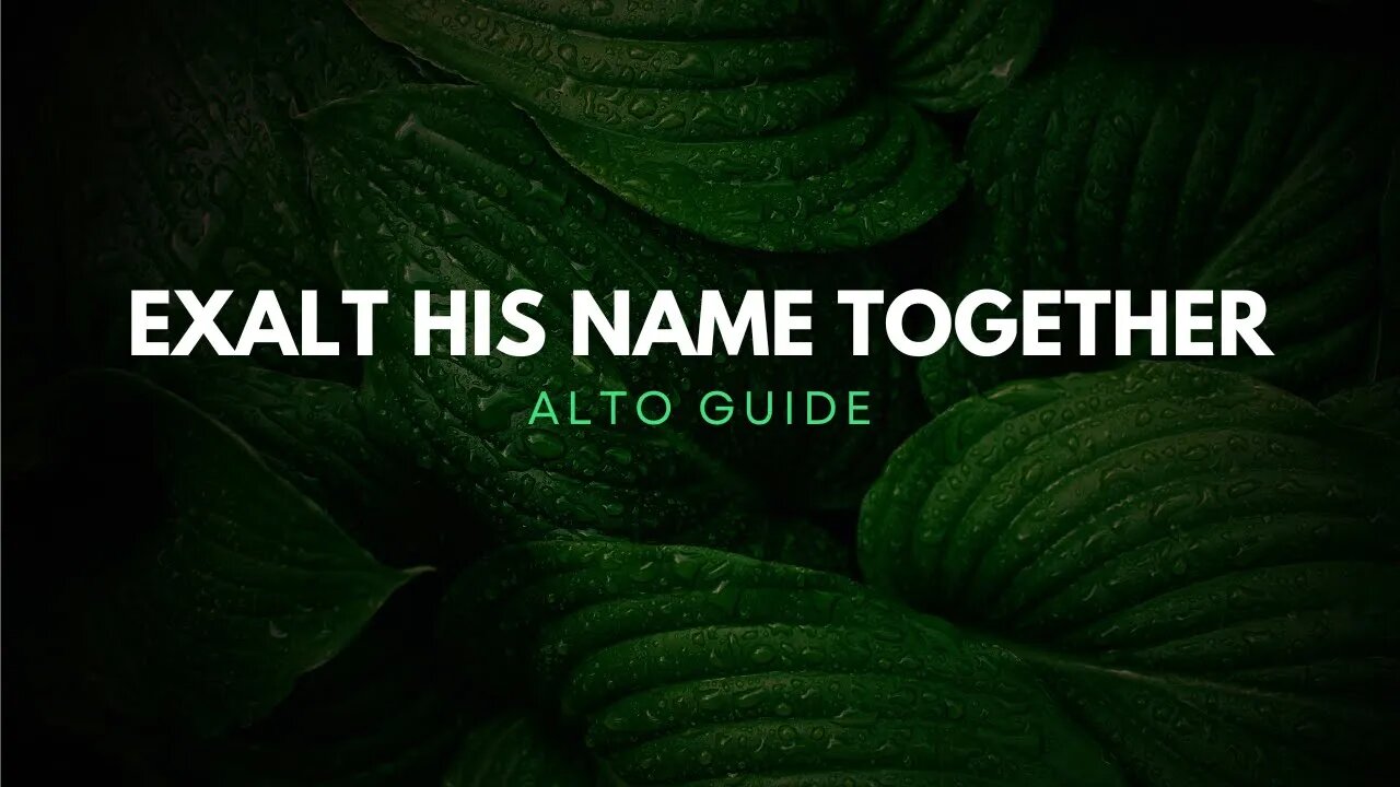 Exalt His Name Together (SATB Guide - Alto)