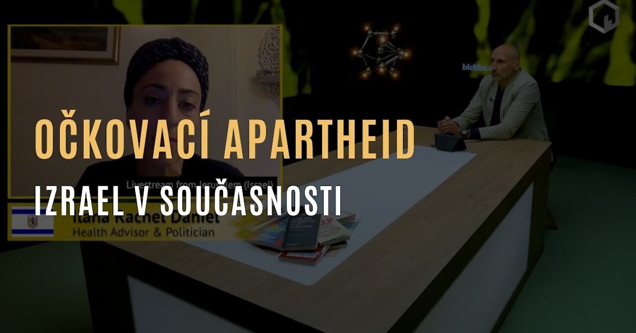 Ilana Rachel - Izraelský očkovací apartheid a zelené pasy & Svědectví o tom, co se děje