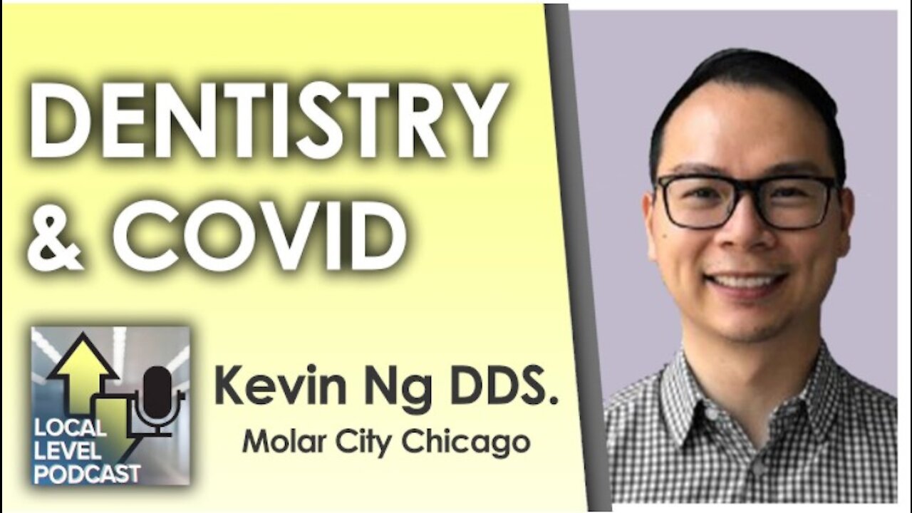 Dentistry after COVID w/ Kevin Ng DDS. - Molar City Chicago | Local Level Podcast