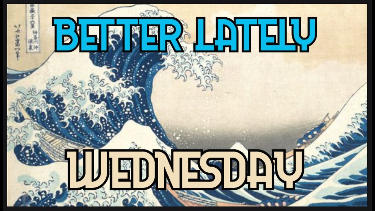 Better Lately - Wednesday