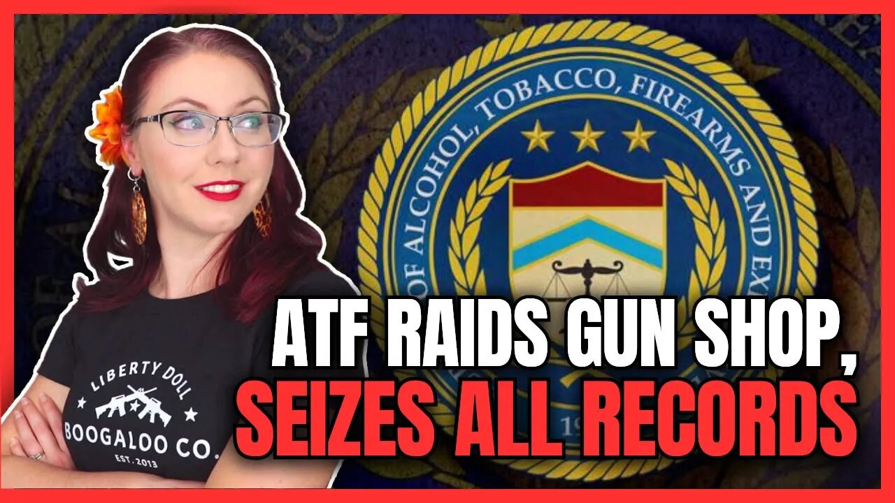 ATF Raids ANOTHER Gun Shop & Seizes Records