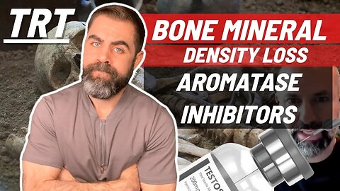 Estrogen Control on TRT: AIs and Bone Mineral Loss?