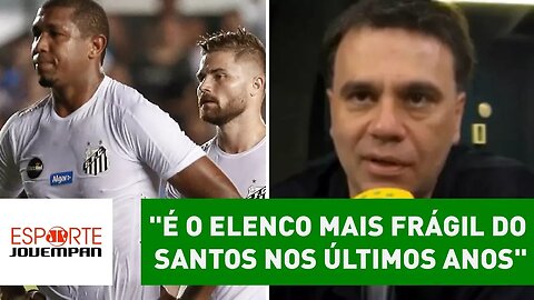 "É o elenco mais frágil do Santos nos últimos anos", diz BETING