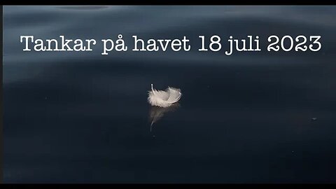 Tankar på havet 18 juli 2023