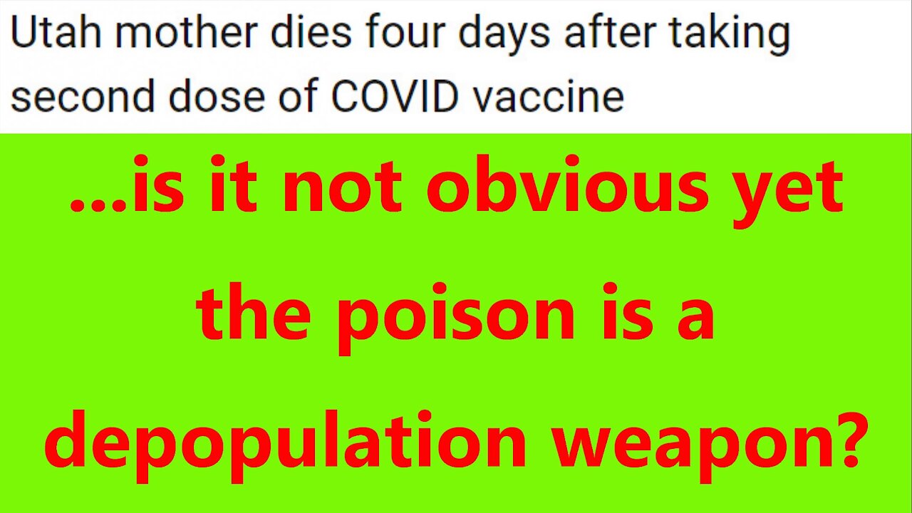 ...is it not obvious yet the poison is a depopulation weapon?