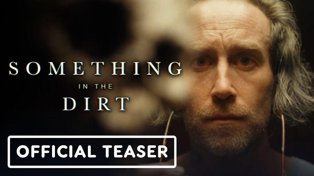 Something in the Dirt - Official Teaser Trailer