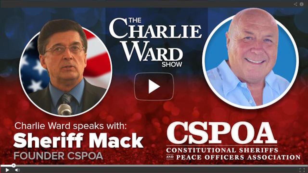 SHERIFF'S TO THE RESCUE - CHARLIE GET'S AN UPDATE FROM SHERIFF RICHARD MACK FOUNDER OF THE CSPOA...