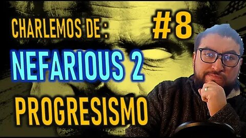 CHARLEMOS #8 NEFARIOUS - PROGRESISMO