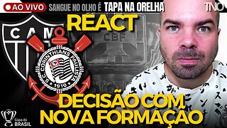 REACT + PÓS-JOGO: CORINTHIANS X ATLÉTICO-MG: NOVA FORMAÇÃO DE LUXEMBURGO É DECISÃO