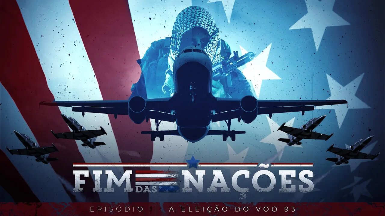 Vamos Acordar Brasil - Fim Das Nações: A Eleição do Voo 93 Ep -01