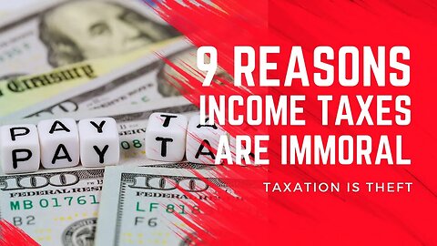 9 Reasons Income Taxes are Immoral