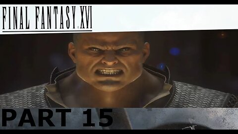 ITS KUPPING TIME - Final Fantasy XVI Part 15