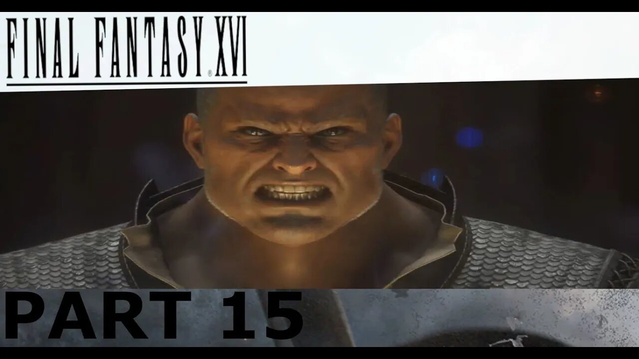 ITS KUPPING TIME - Final Fantasy XVI Part 15