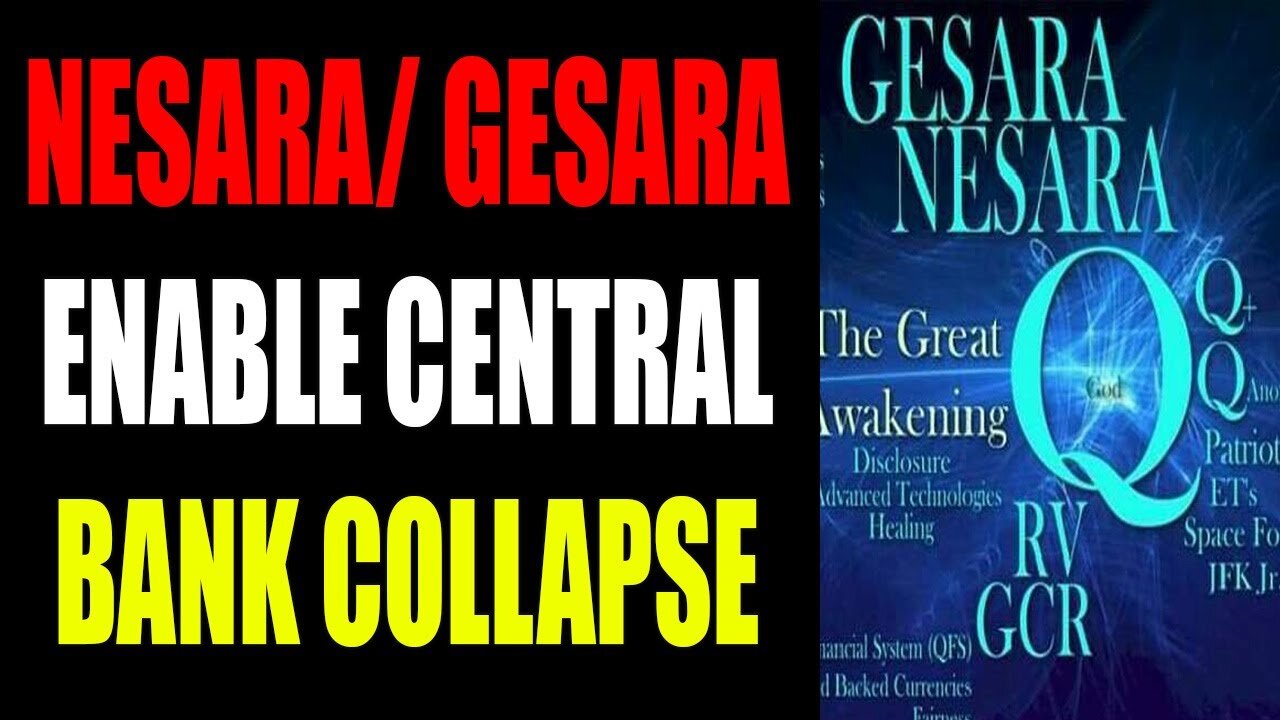 NESARA/GESARA ENABLE CENTRAL BANK COLLAPSE - TRUMP NEWS