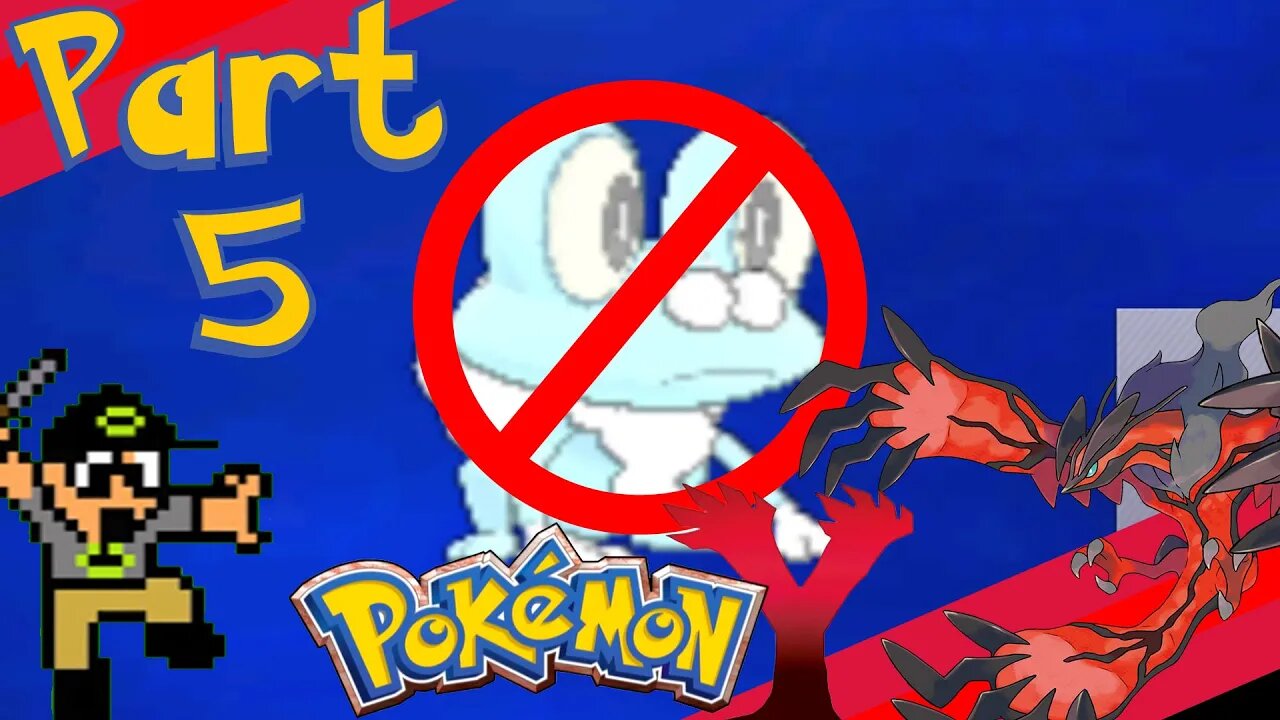 NO EVOLVING YOU STUPID FROG!!! - PART 5 - POKEMON Y