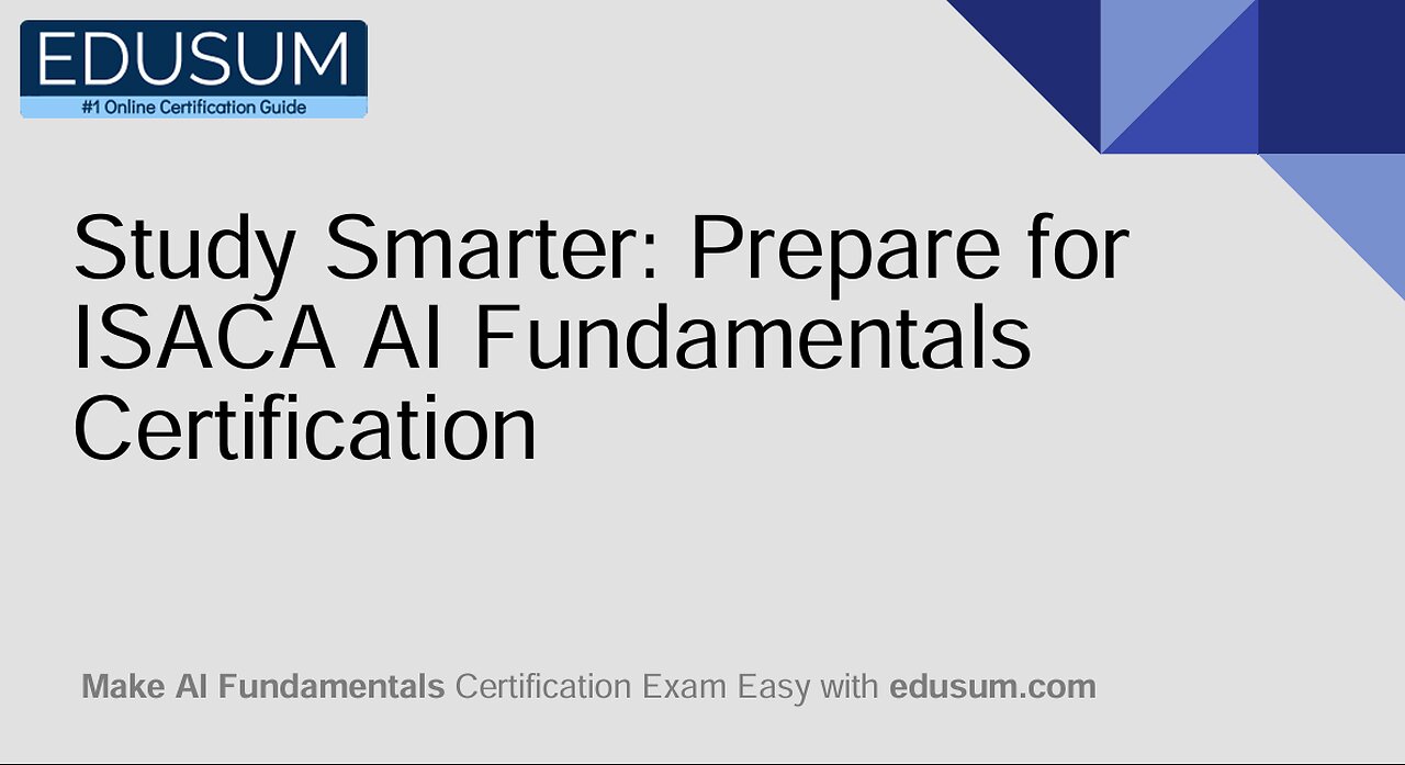 Study Smarter: Prepare for ISACA AI Fundamentals Certification