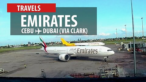 Emirates - Cebu to Dubai (TRAVELS #1)