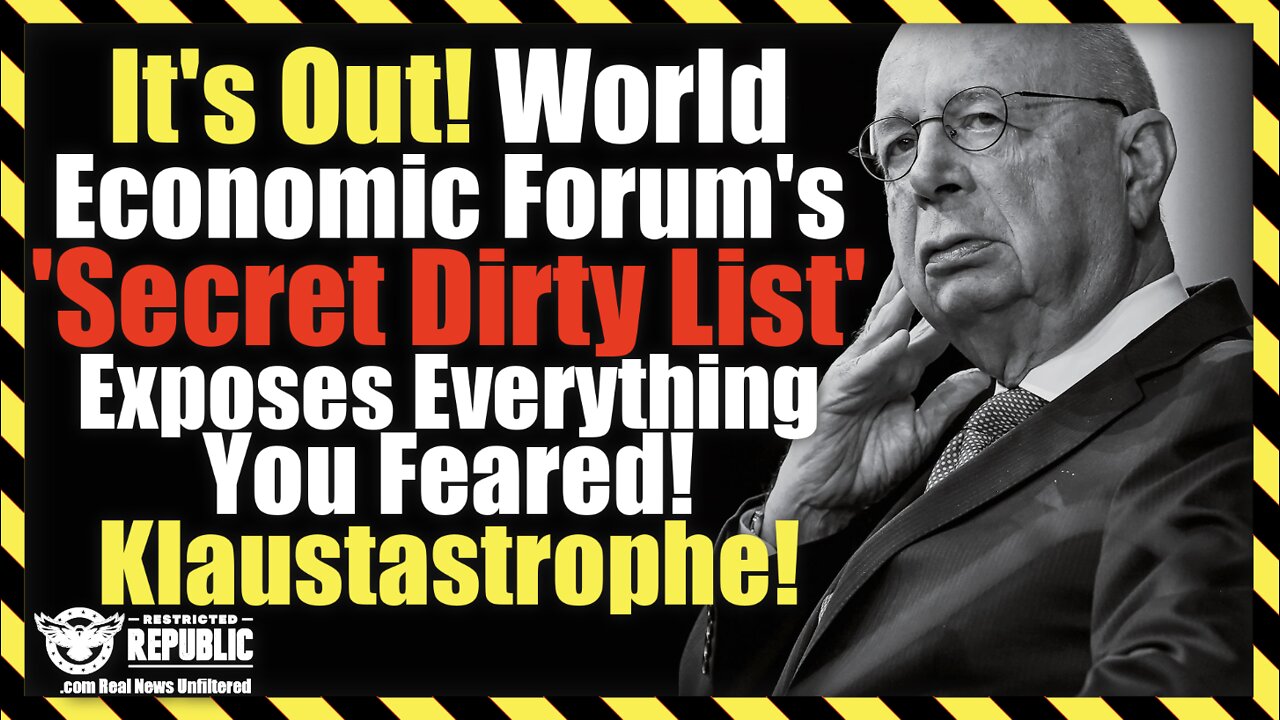 It’s Out! World Economic Forum’s ‘Secret Dirty List’ Exposes Everything You Feared! Klaustastrophe!