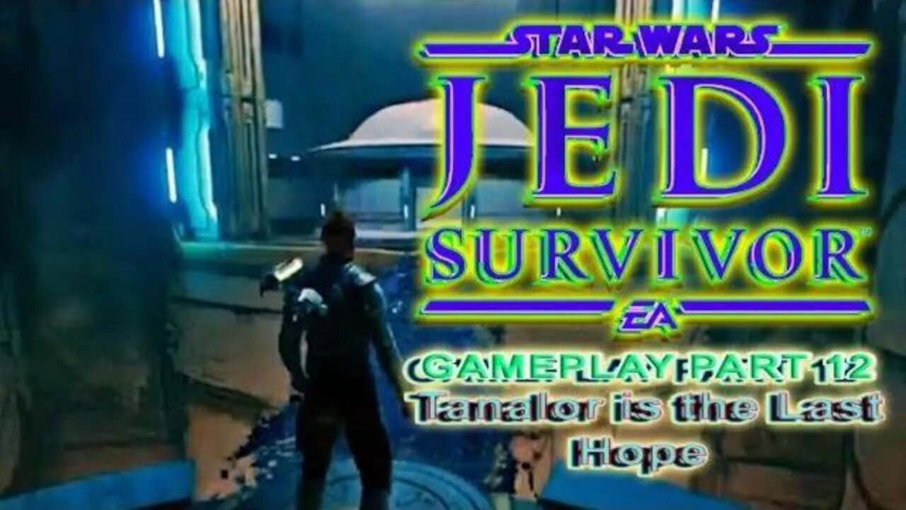 #starwarsjedisurvivor I GAMEPLAY PART 12 I Tanalor is the Last Hope #jedisurvivor #pacific414