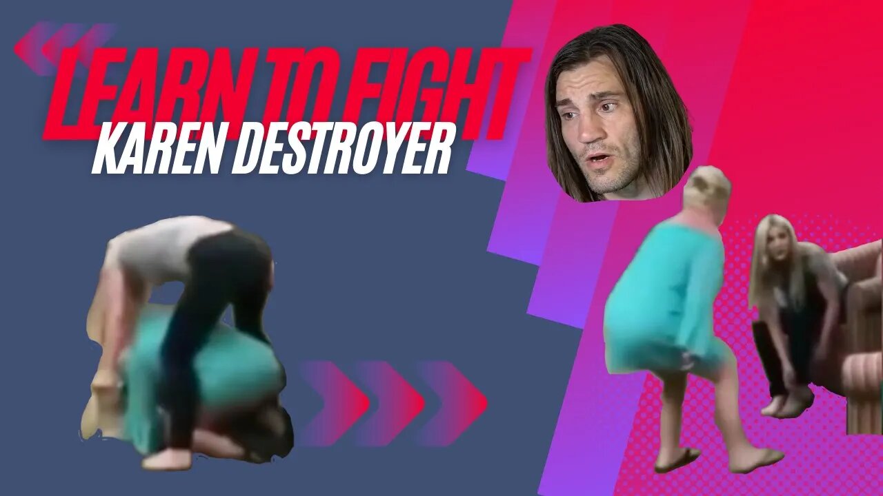 Learn To Fight: Karen Destroyer