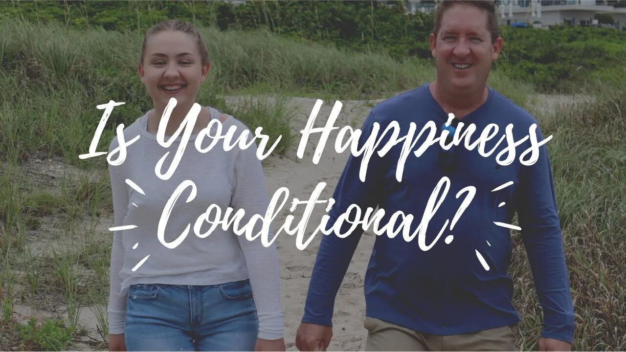 Is Your Happiness Conditional?