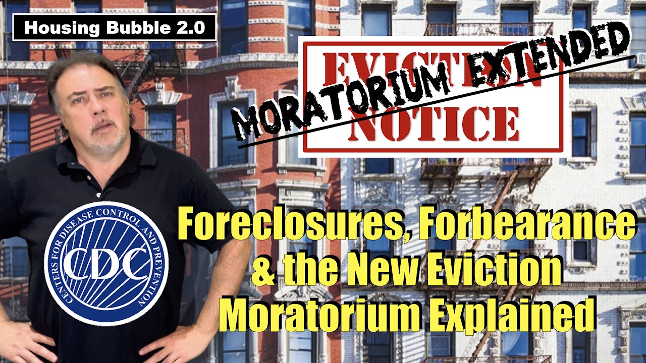 Foreclosure, Forbearance & The Eviction Moratorium Explained