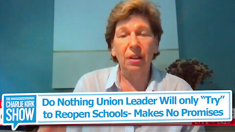 Do Nothing Union Leader Will only “Try” to Reopen Schools- Makes No Promises