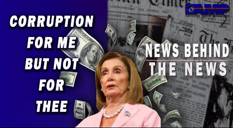 Corruption for Me But Not for Thee | NEWS BEHIND THE NEWS July 19th, 2022