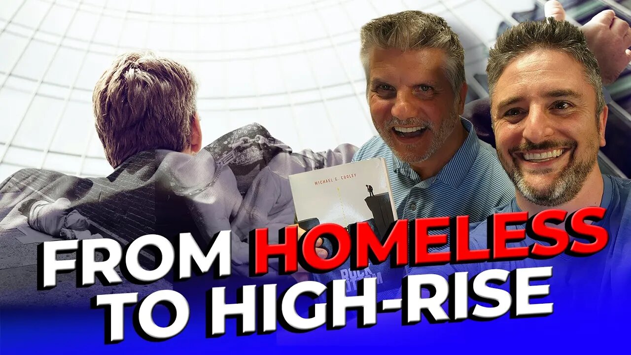 From Homeless to High-Rise: The Incredible Story of a Fortune 500 Executive