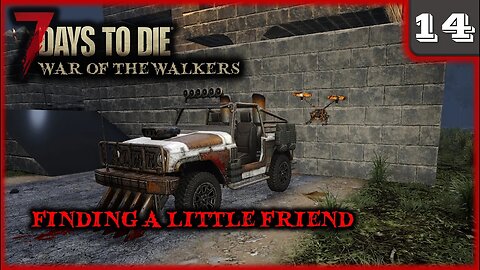 Finding A Little Friend - 7 Days to Die Gameplay | War Of The Walkers | Ep 14